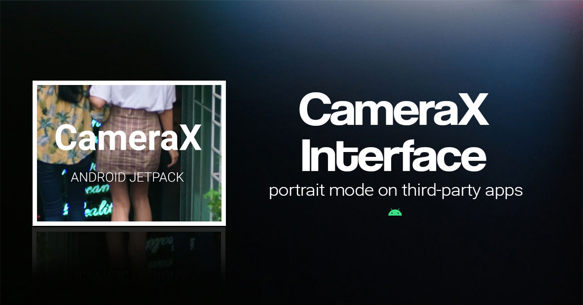 Google’s CameraX API will enable cross-app sharing of stock camera features