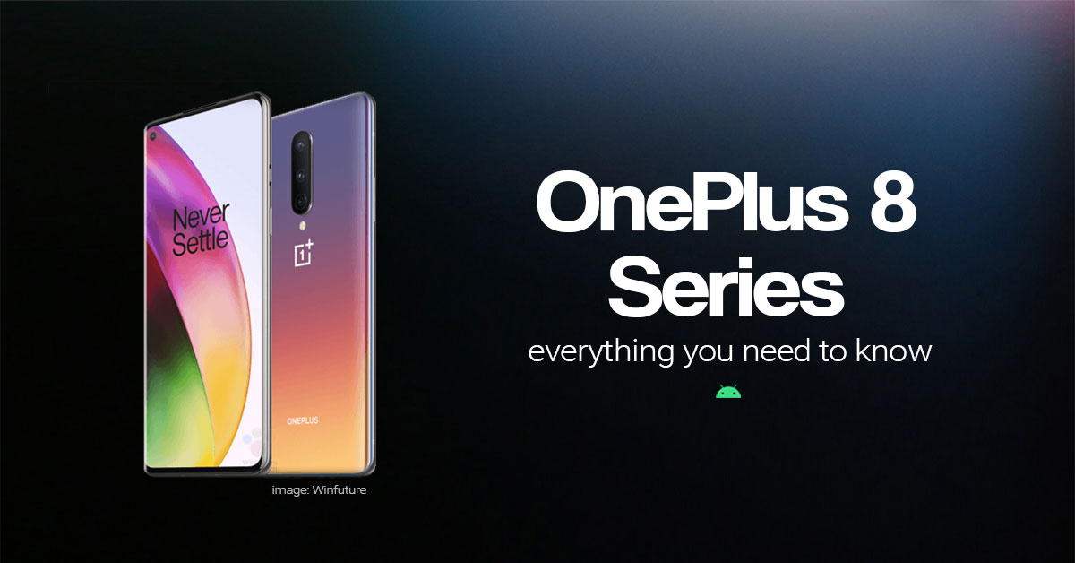 OnePlus 8 series: Everything you need to know