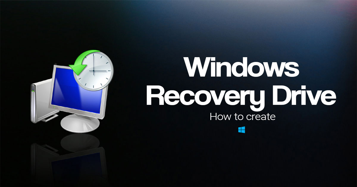 How to create a Windows Recovery Drive